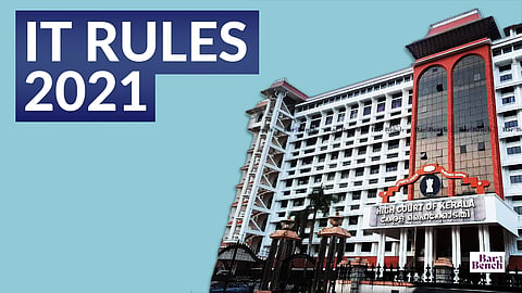 IT rules 2021, Kerala HC 