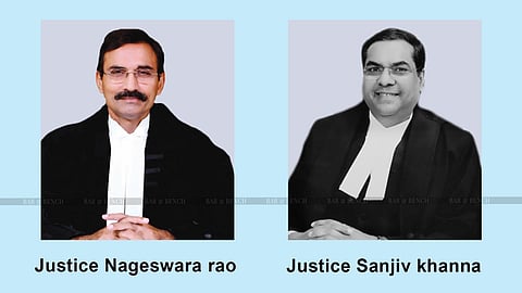 Justice Nageswara rao and Justice sanjiv khanna
