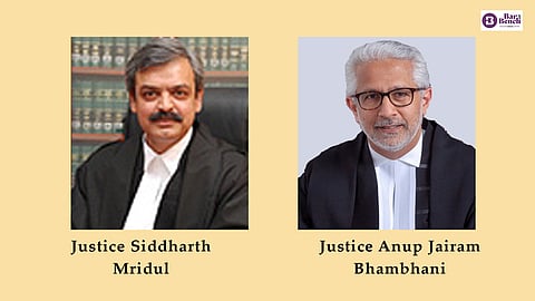 Justices Siddhath Mridul and Anup Jairam Bhambhani 