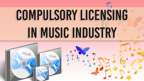Compulsory Licensing in Music Industry