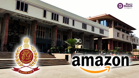 Amazon, ED and Delhi High Court