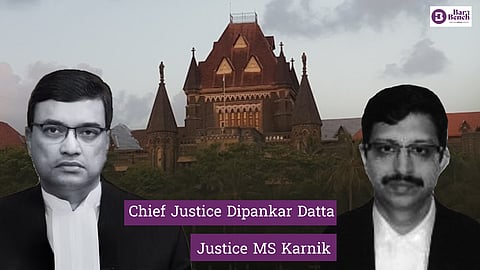 Bombay HC, Chief Justice Dipankar Datta and  Justice MS Karnik