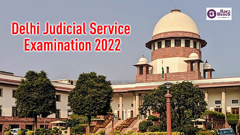 Supreme Court, Delhi Judicial Service Examination 2022