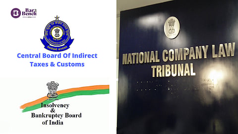Central Board of Indirect Taxes and Customs & IBBI/NCLT