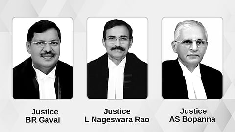 ,Justice BR Gavai, Justice L Nageswara Rao and Justice AS Bopanna