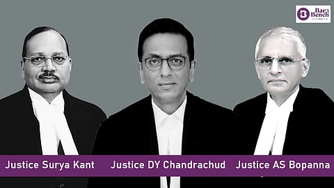 Justices DY Chandrachud, Surya Kant and AS Bopanna
