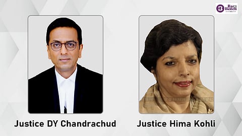 Justice DY Chandrachud and Justice Hima Kohli