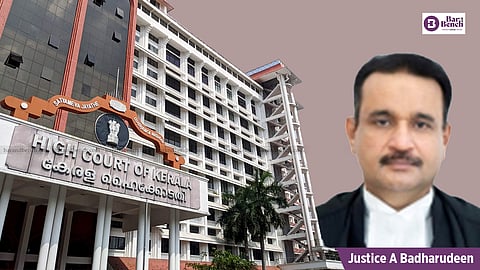  Justice A Badharudeen and Kerala High Court