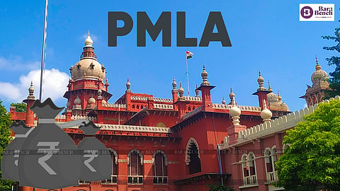 Madras High Court, PMLA