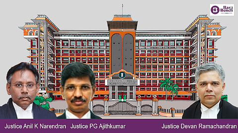 Justice Anil K Narendran, JusticePG Ajithkumar and Justice Devan Ramachandran 