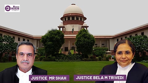 Supreme Court and Justices MR Shah and Bela M Trivedi