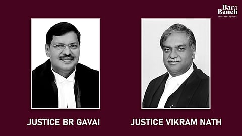 Justice BR Gavai and Justice Vikram nath