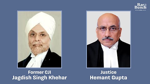 Former CJI Jagdish Singh Khehar and Justice Hemant Gupta