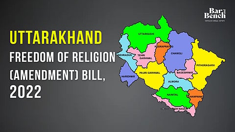 Uttarakhand Freedom of Religion (Amendment) Bill, 2022