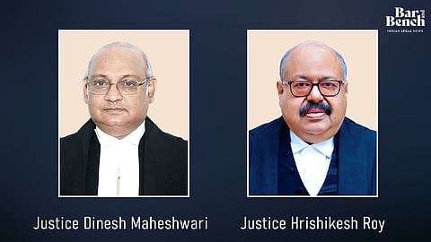 Justice Dinesh Maheshwari and Justice Hrishikesh Roy