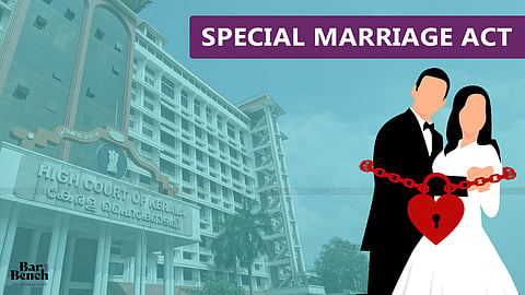 Special Marriage Act and Kerala HC