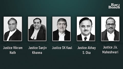 Justice Vikram Nath, Justice Sanjiv Khanna, Justice SK Kaul, Justice Abhay S. Oka, Justice J.k. Maheshwari