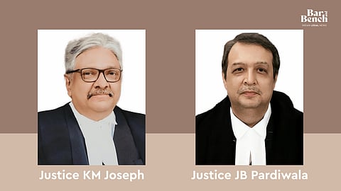 Justices KM Joseph and JB Pardiwala