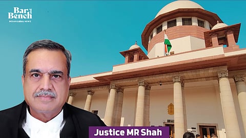 Justice MR Shah and Supreme Court