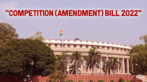 Parliament with  "Competition (Amendment) Bill 2022"