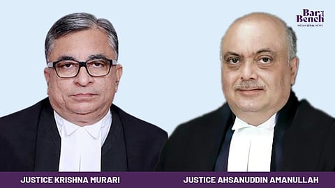 Justices Krishna Murari and Ahsanuddin Amanullah