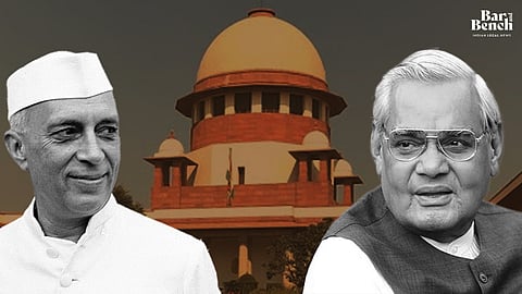 Jawaharlal Nehru, Atan Bihari Vajpayee and Supreme Court