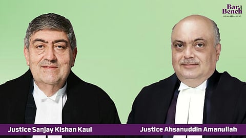 Justice Sanjay Kishan Kaul and Justice Ahsanuddin Amanullah