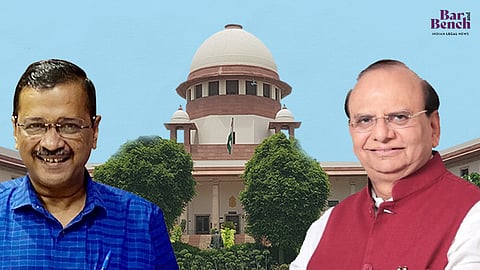 Arvind Kejriwal, Delhi LG VK Saxena  and Supreme Court