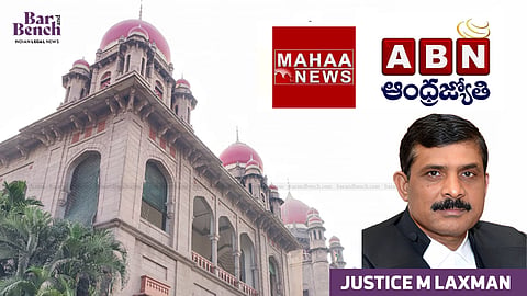 Justice M Laxman, Telangana HC and Mahaa News, ABN News Telugu
