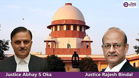 Justice Abhay S Oka, Justice Rajesh Bindal and Supreme Court