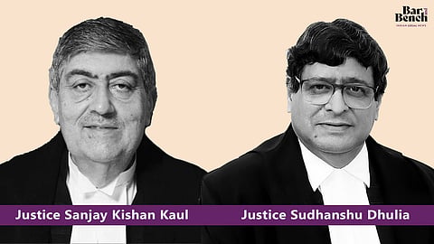 Justice Sanjay Kishan Kaul and Justice Sudhanshu Dhulia
