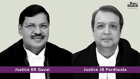 Justice BR Gavai  and Justice JB Pardiwala