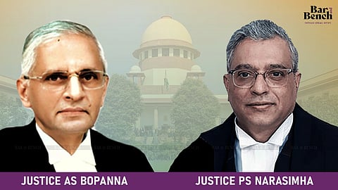Justice AS Bopanna, Justice PS Narasimha