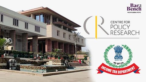 Centre for Policy Research, Income Tax Department and Delhi High Court