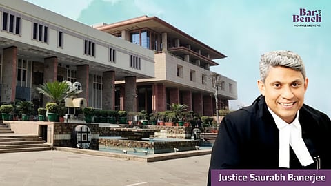 Justice Saurabh Banerjee and Delhi High Court