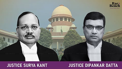 Justice Surya Kant and Justice Dipankar Datta