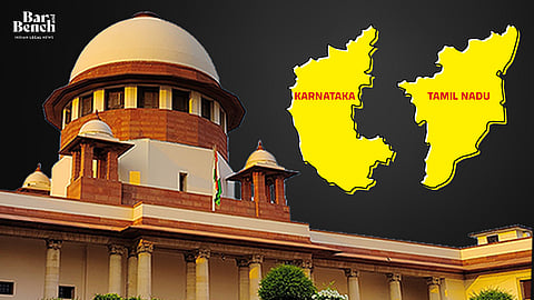 Supreme Court, Karnataka and Tamil Nadu