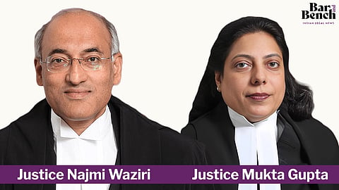 Justice Najmi Waziri and Justice Mukta Gupta
