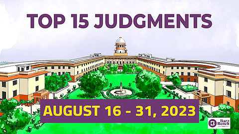 Top 15 Judgments, August 16 - 31, 2023