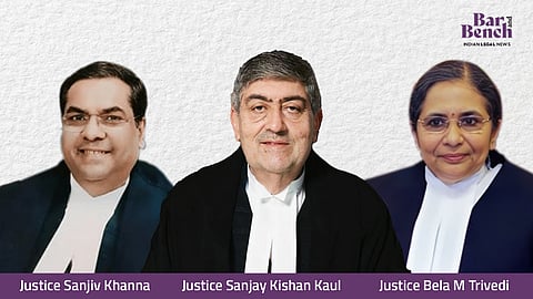 Justices Sanjay Kishan Kaul, Justice Sanjiv Khanna and Bela M Trivedi 