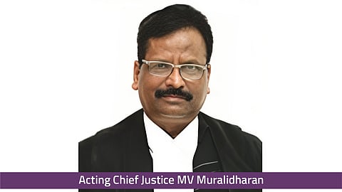 Acting Chief Justice MV Muralidharan