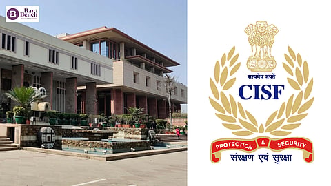 Delhi High Court, CISF