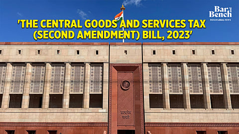 The Central Goods and Services Tax (Second Amendment) Bill, 2023