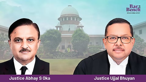 Justices Abhay S Oka and Ujjal Bhuyan