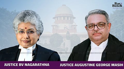 Justice bv nagarathna and Justice augustine george masih