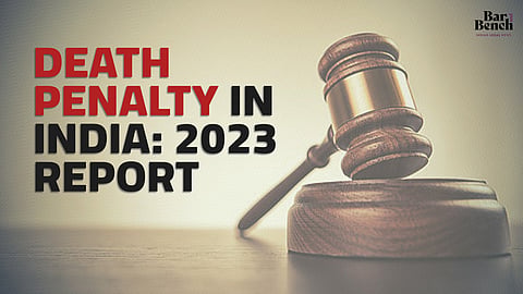  Death Penalty in India: 2023 Report