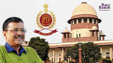 Arvind Kejriwal, Supreme Court and ED