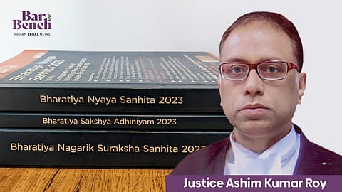 Justice Ashim Kumar Roy and  New Criminal Laws. 