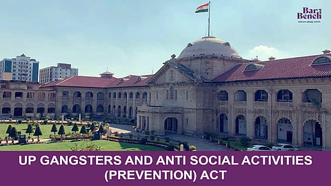 UP Gangsters and Anti Social Activities (Prevention) Act, Allahabad High Court
