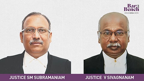  Justice SM Subramaniam and  Justice  V Sivagnanam